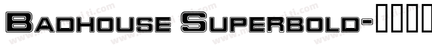 Badhouse Superbold字体转换